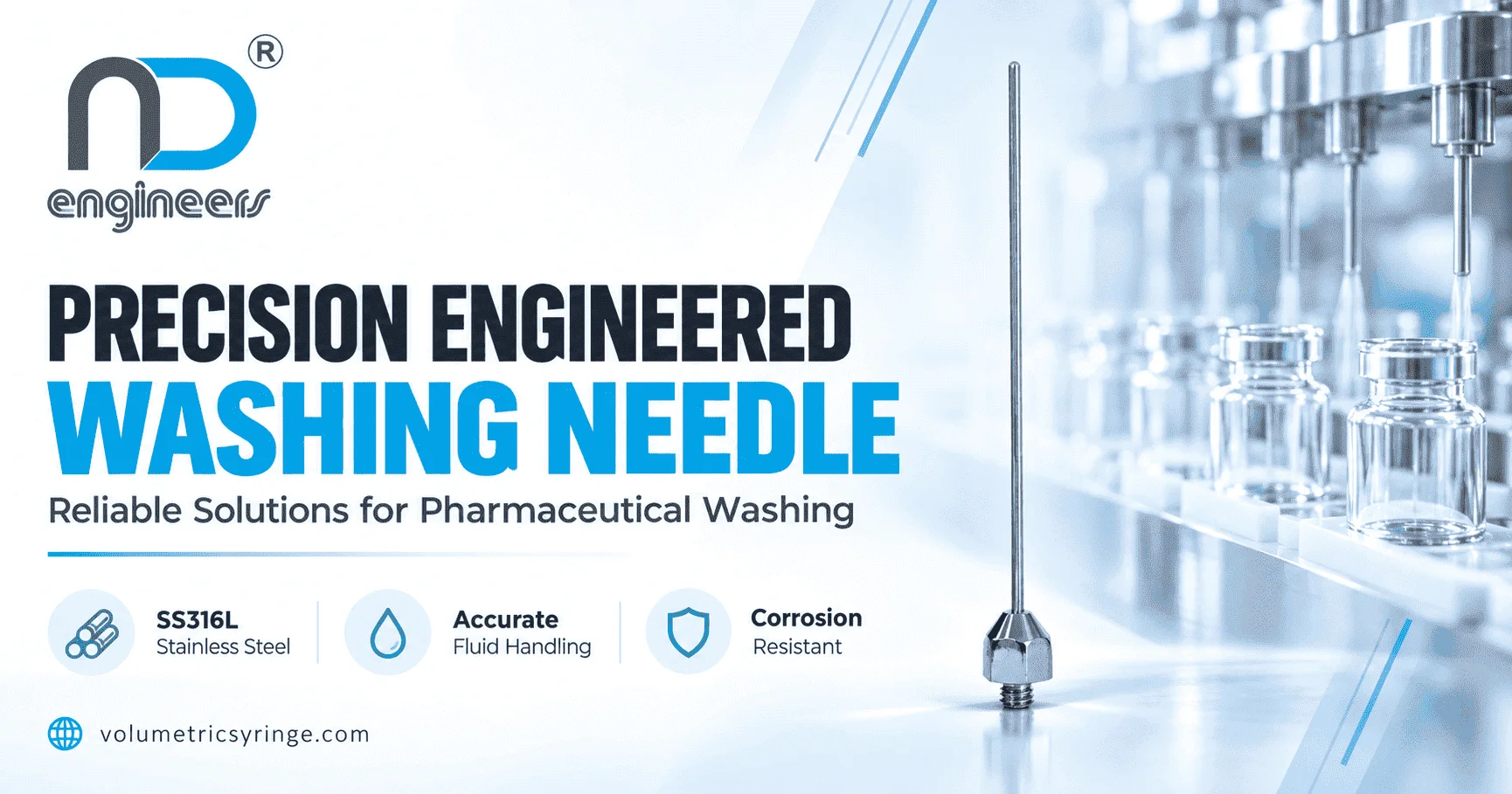 Precision engineered washing needle