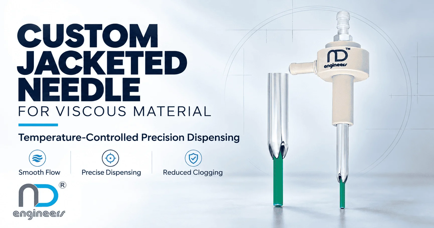 Custom jacketed needle for viscous material